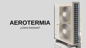 Lee más sobre el artículo Aerotermia: Cómo funciona y a qué temperatura exterior es efectiva
